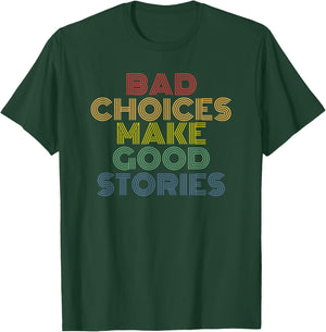 Bad Choices Make Good Stories retro 70s vintage T-Shirt - T-Shirt | Forest