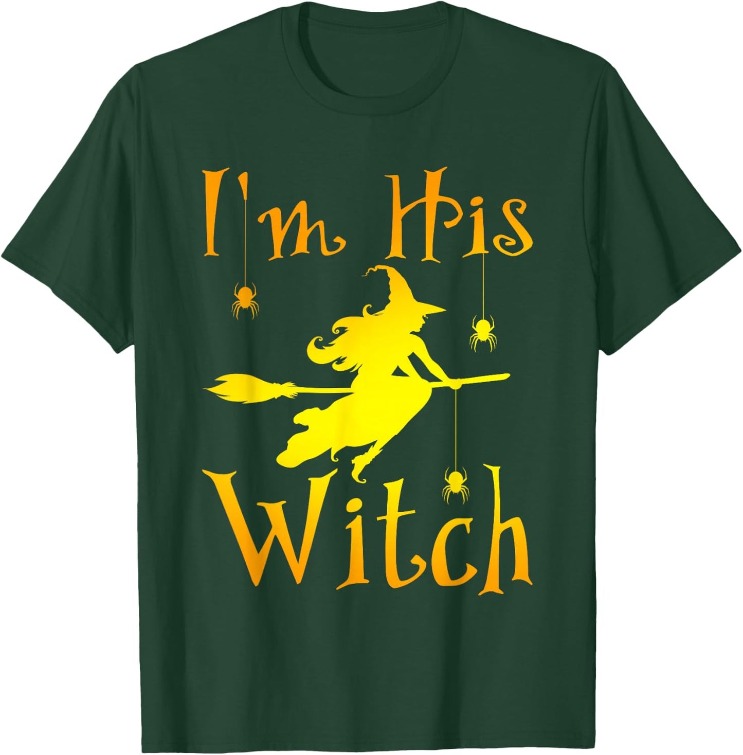 Halloween I'm His Witch Matching Funny Costume For Couples T-Shirt - T-Shirt | Forest