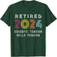 Retired 2024 Goodbye Tension Hello Pension Funny Retro T-Shirt - T-Shirt | Forest