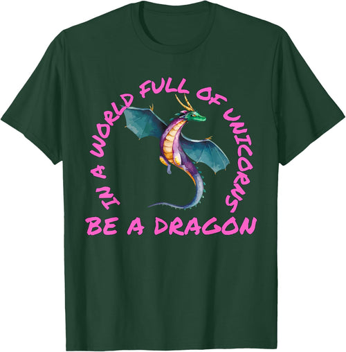 In A World Full Of Unicorns Be A Dragon Lore Apparel
