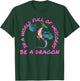 In A World Full Of Unicorns Be A Dragon Lore Apparel T-Shirt - T-Shirt | Forest