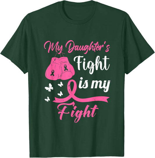 My Daughter's Fight Is My Fight Breast Cancer Awareness T-Shirt - T-Shirt | Forest