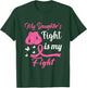 My Daughter's Fight Is My Fight Breast Cancer Awareness T-Shirt - T-Shirt | Forest