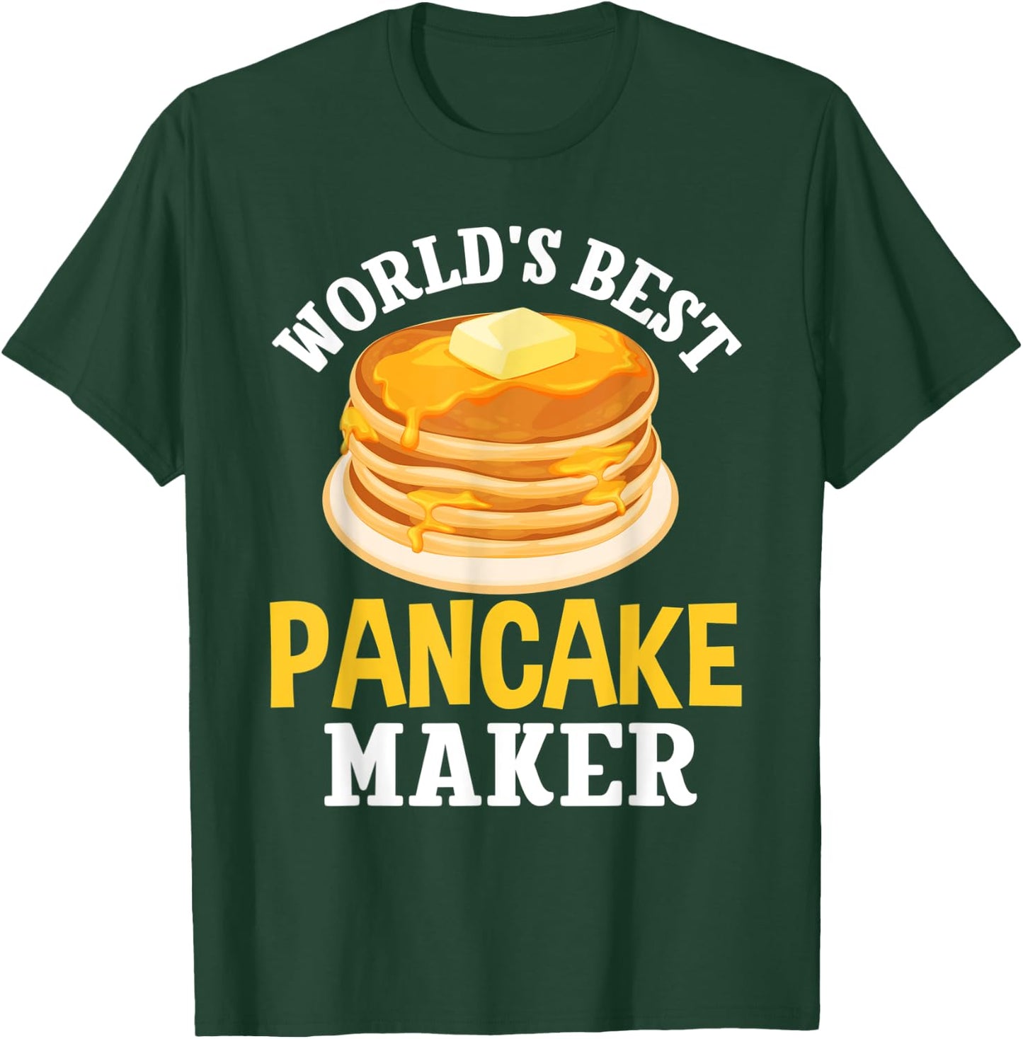 World's Best Pancake Maker Expert Pancakes Foodie Lovers T-Shirt - T-Shirt | Forest
