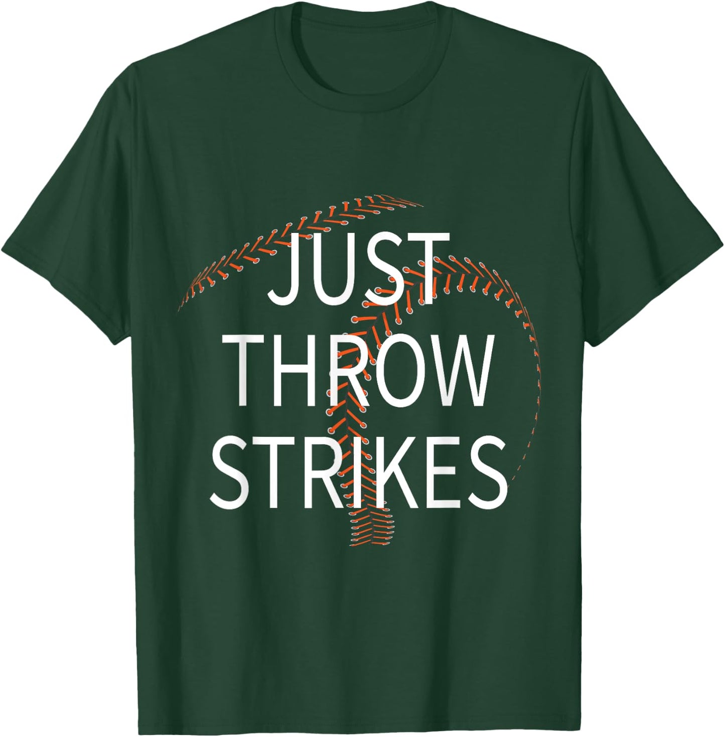 Just Throw Strikes Funny Baseball Quote Dad Mom Parents T-Shirt - T-Shirt | Forest
