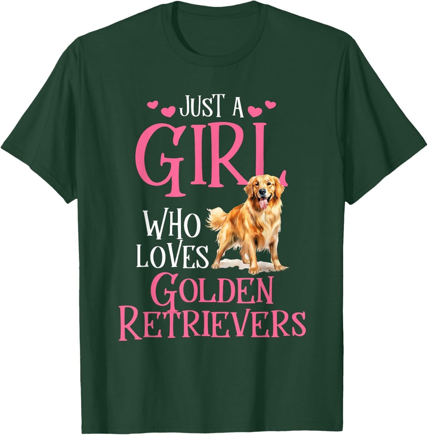 Just A Girl Who Loves Golden Retrievers T-Shirt - T-Shirt | Forest