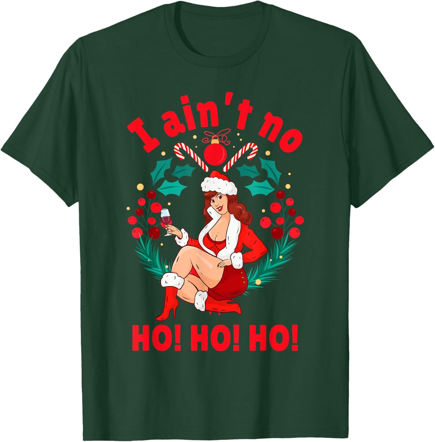 I Aint no Ho Ho Ho Shirt I Ain't no Ho Ho Ho T-Shirt - T-Shirt | Forest
