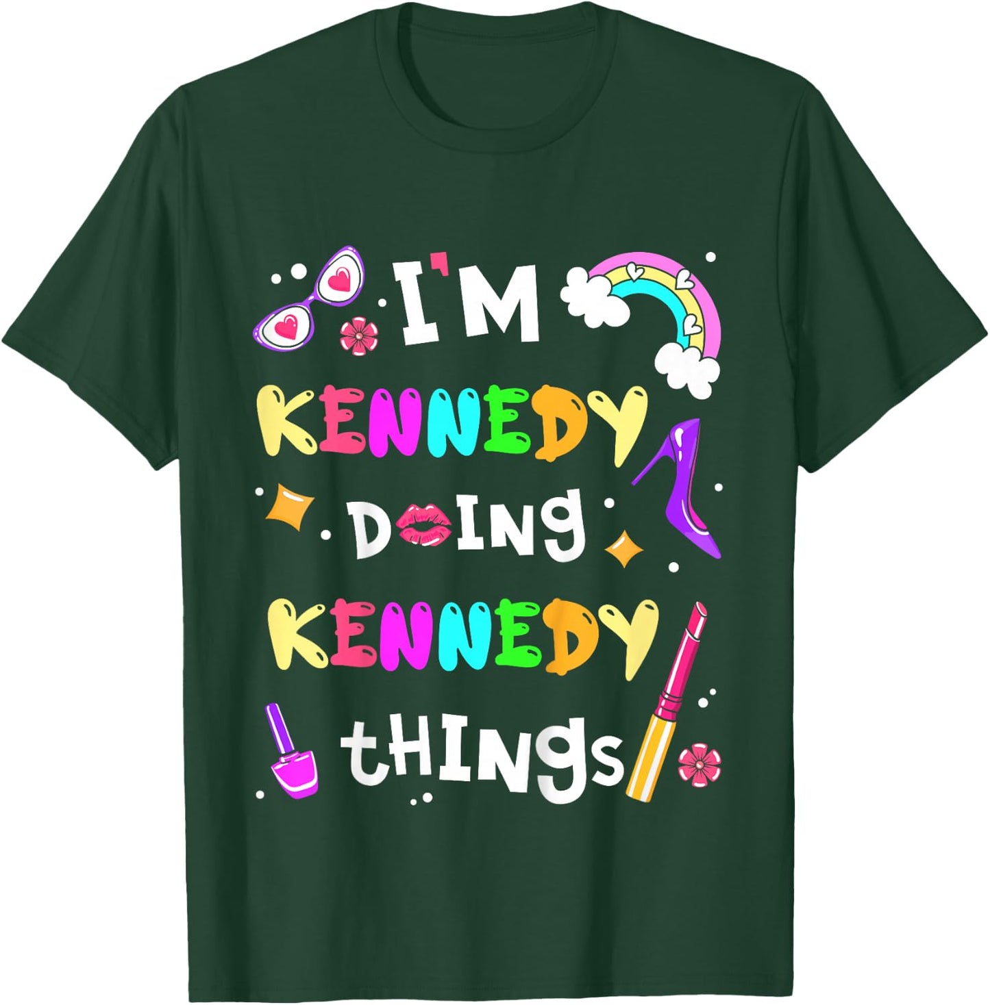 I'm Kennedy Doing Kennedy Things Cute Personalized Name T-Shirt - T-Shirt | Forest