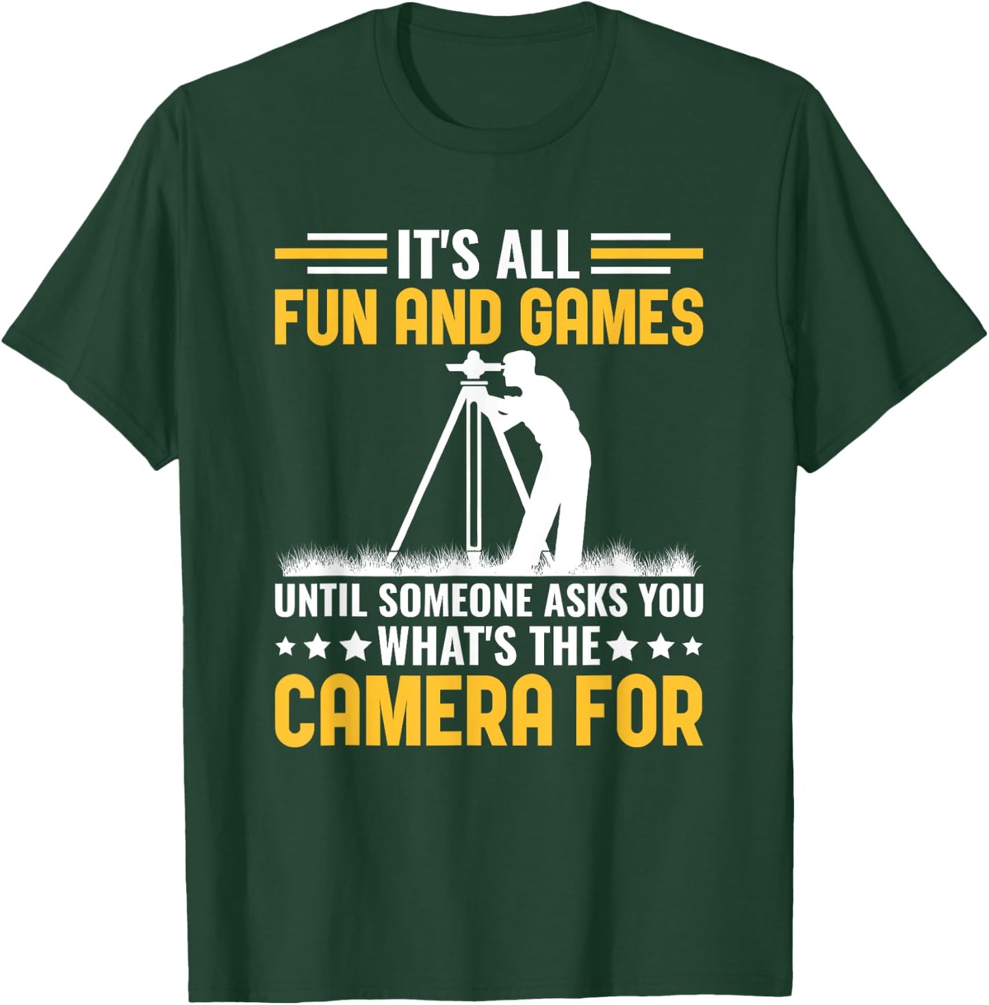 Funny What's The Camera For Land Surveyor Engineer Surveying T-Shirt - T-Shirt | Forest