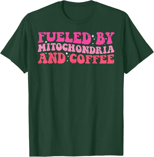 Fueled By Mitochondria Coffee Fun Biology Science Men Women T-Shirt - T-Shirt | Forest