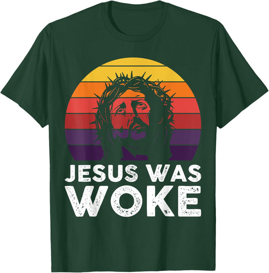 Jesus Was Woke T-Shirt - T-Shirt | Forest