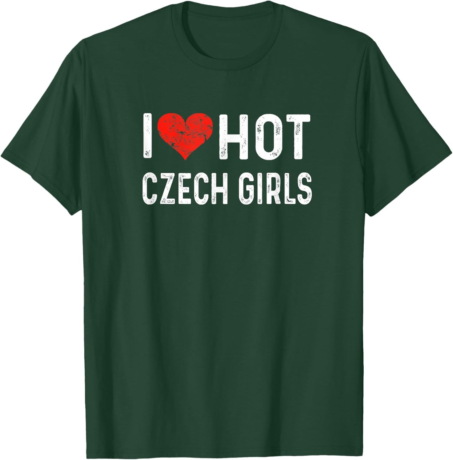 I Love Hot Czech Girls Czech Republic Heart Wife Girlfriend T-Shirt - T-Shirt | Forest