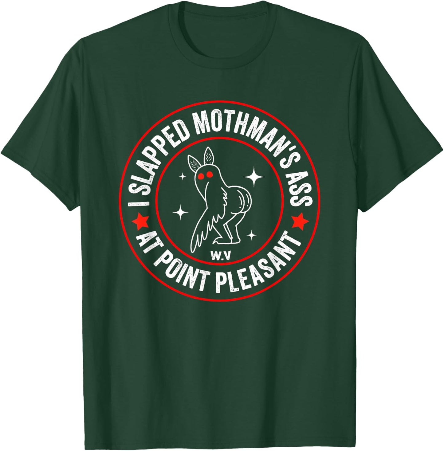 Funny Mothman Meme I Slapped Mothman's Ass At Point Pleasant T-Shirt - T-Shirt | Forest