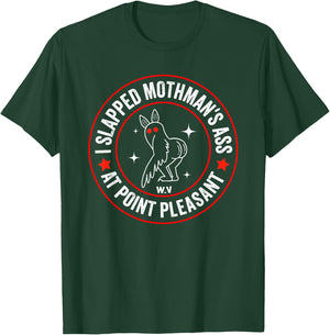 Funny Mothman Meme I Slapped Mothman's Ass At Point Pleasant T-Shirt - T-Shirt | Forest