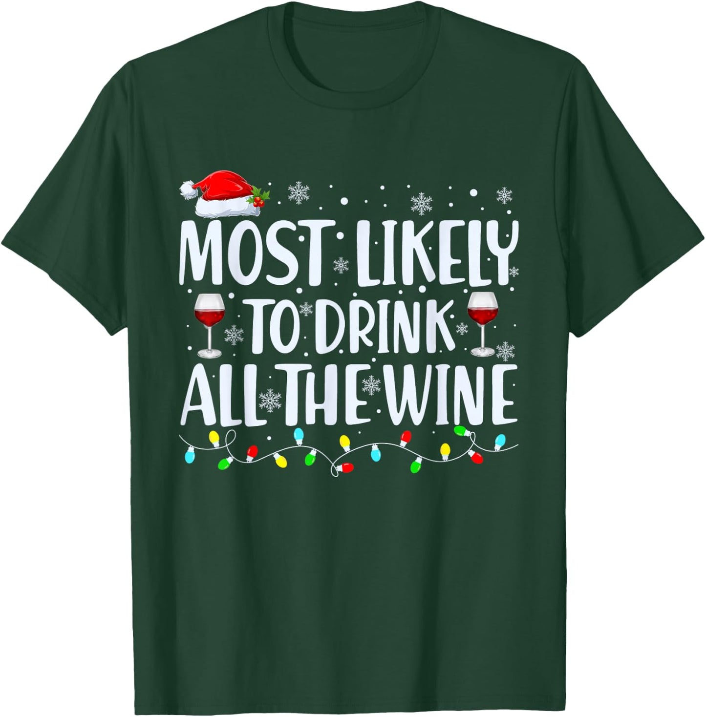 Most Likely to Drink all the Wine Christmas Family Matching T-Shirt - T-Shirt | Forest