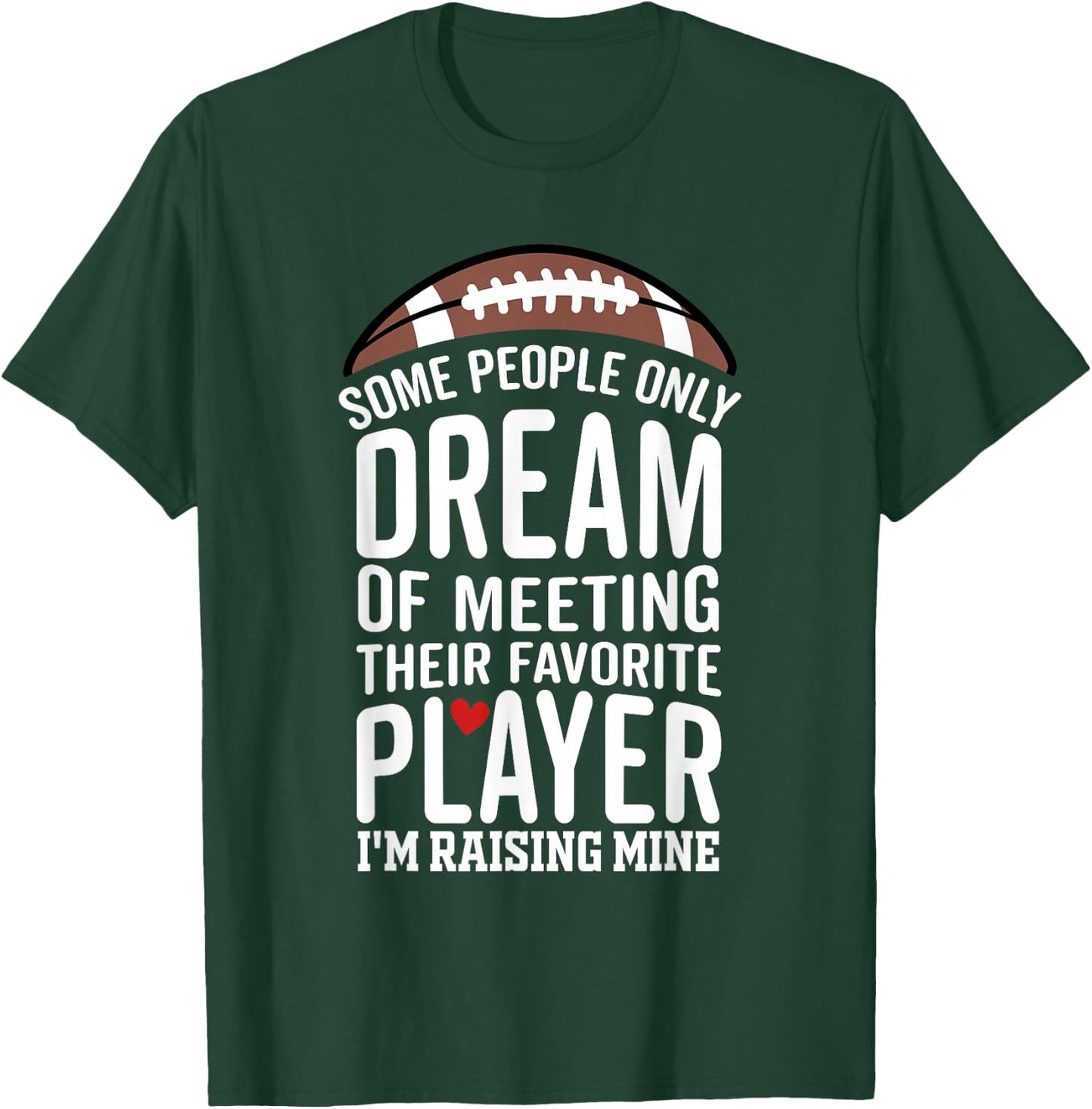 Some People Only Dream Of Meeting Their Favorite Player T-Shirt - T-Shirt | Forest