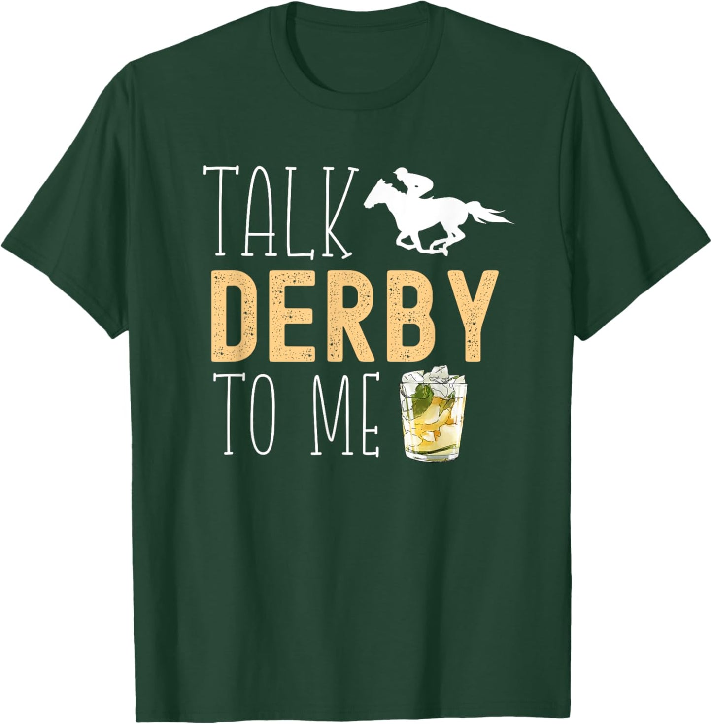 Talk Derby To Me Horse Racing Fan Funny Derby Day T-Shirt - T-Shirt | Forest