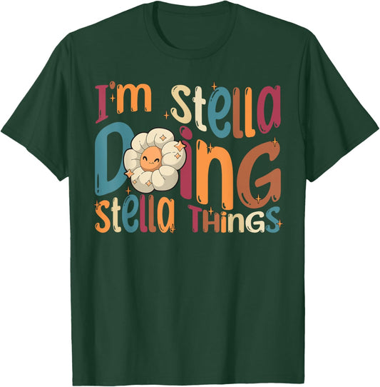 I'm Stella Doing Stella Things, Funny Groovy Retro Stella T-Shirt - T-Shirt | Forest
