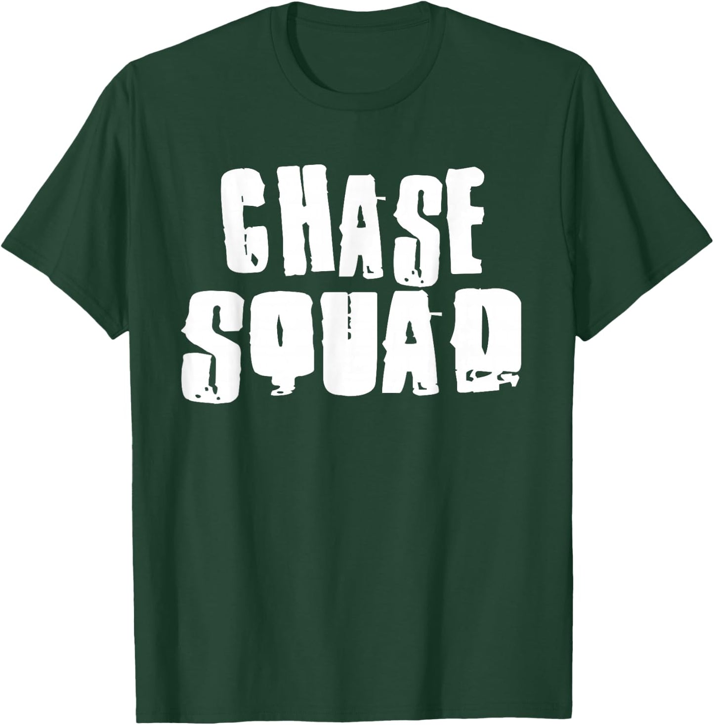 CHASE Squad Name Funny CHASES T-Shirt - T-Shirt | Forest