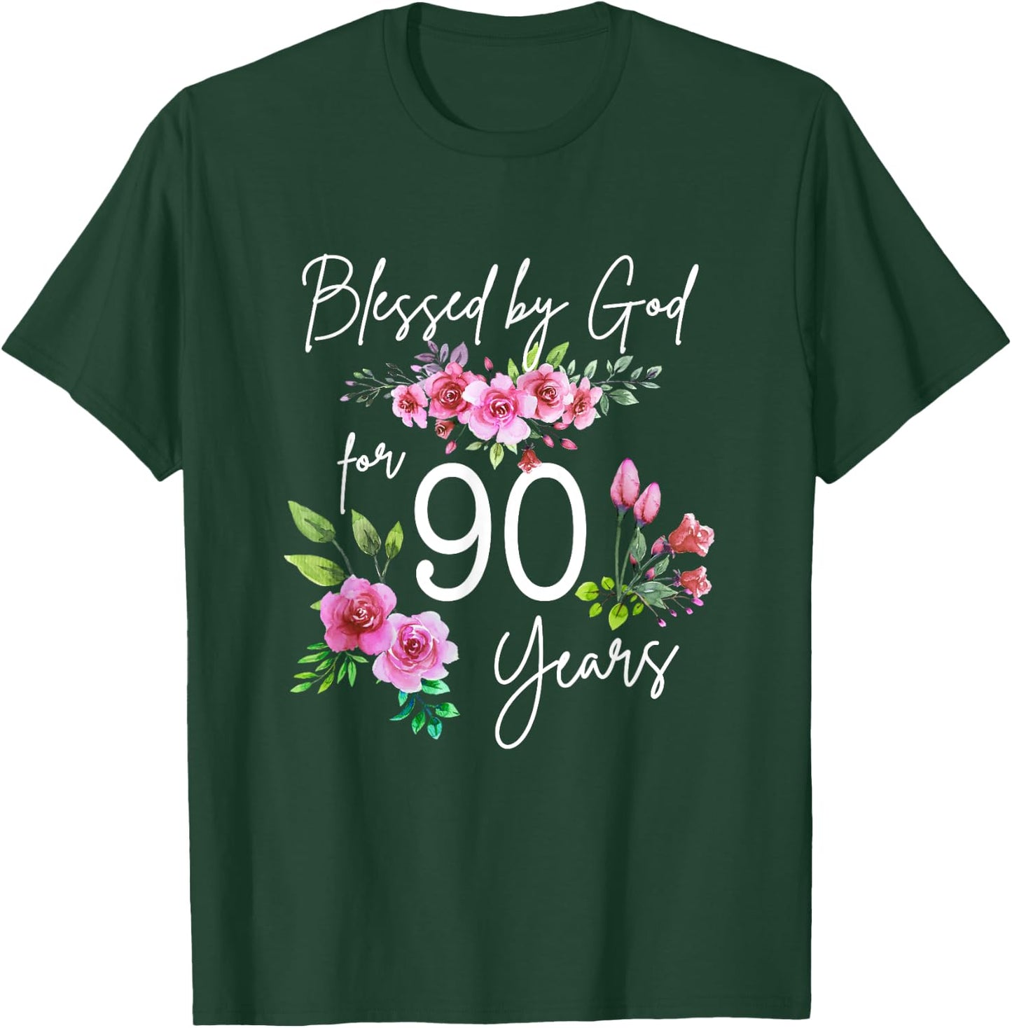 Blessed By God For 90 Years Rose Flower Happy 90th Birthday T-Shirt - T-Shirt | Forest