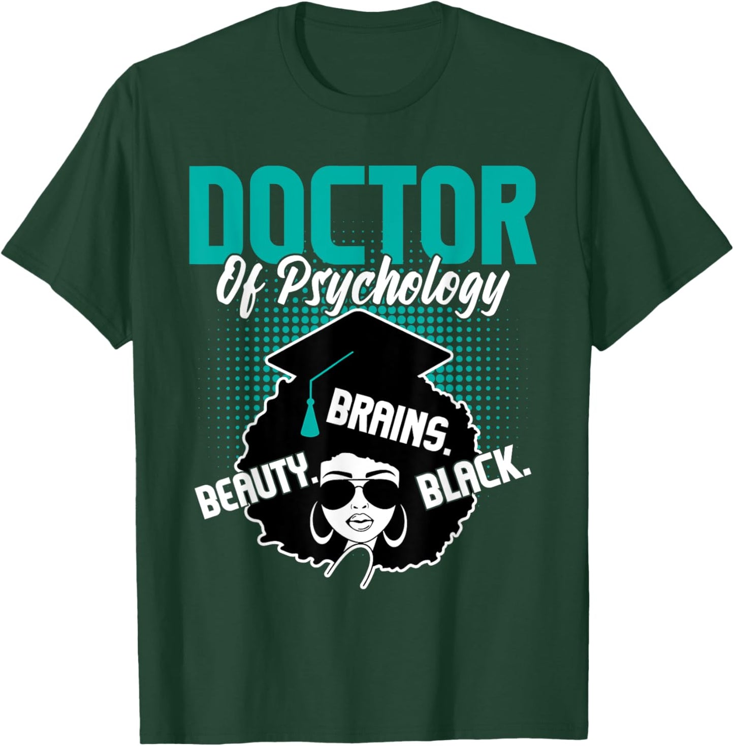 Doctor Of Psychology - Beauty Brains Black Psychologist Grad T-Shirt - T-Shirt | Forest