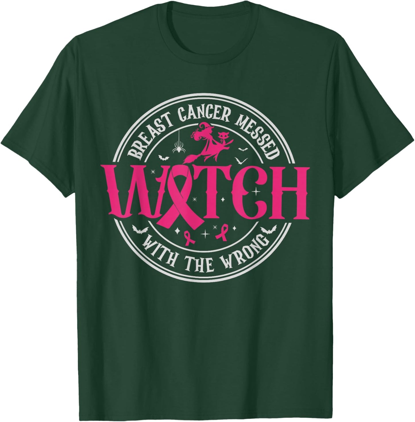 Breast Cancer Messed With The Wrong Witch Pink Ribbon T-Shirt - T-Shirt | Forest