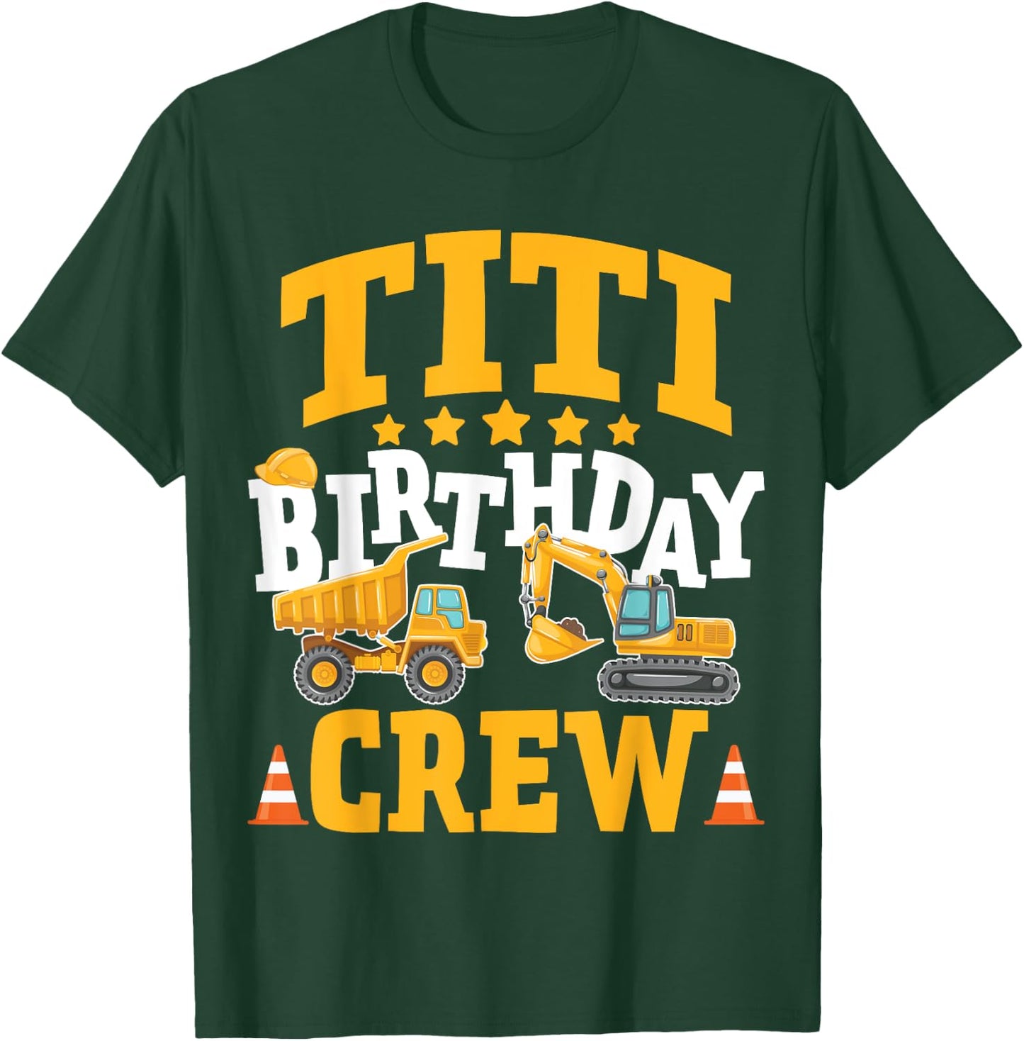 Titi Birthday Crew Construction Truck Excavator T-Shirt - T-Shirt | Forest