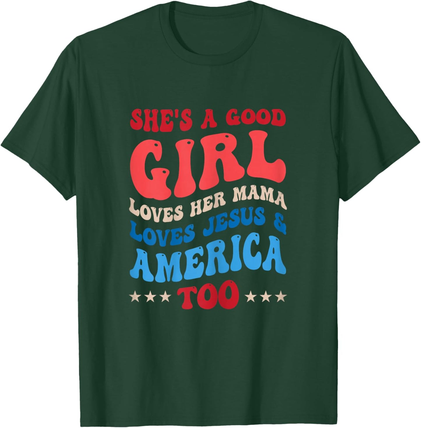 She's A Good Girl Loves Her Mama Jesus & America Too Groovy T-Shirt - T-Shirt | Forest