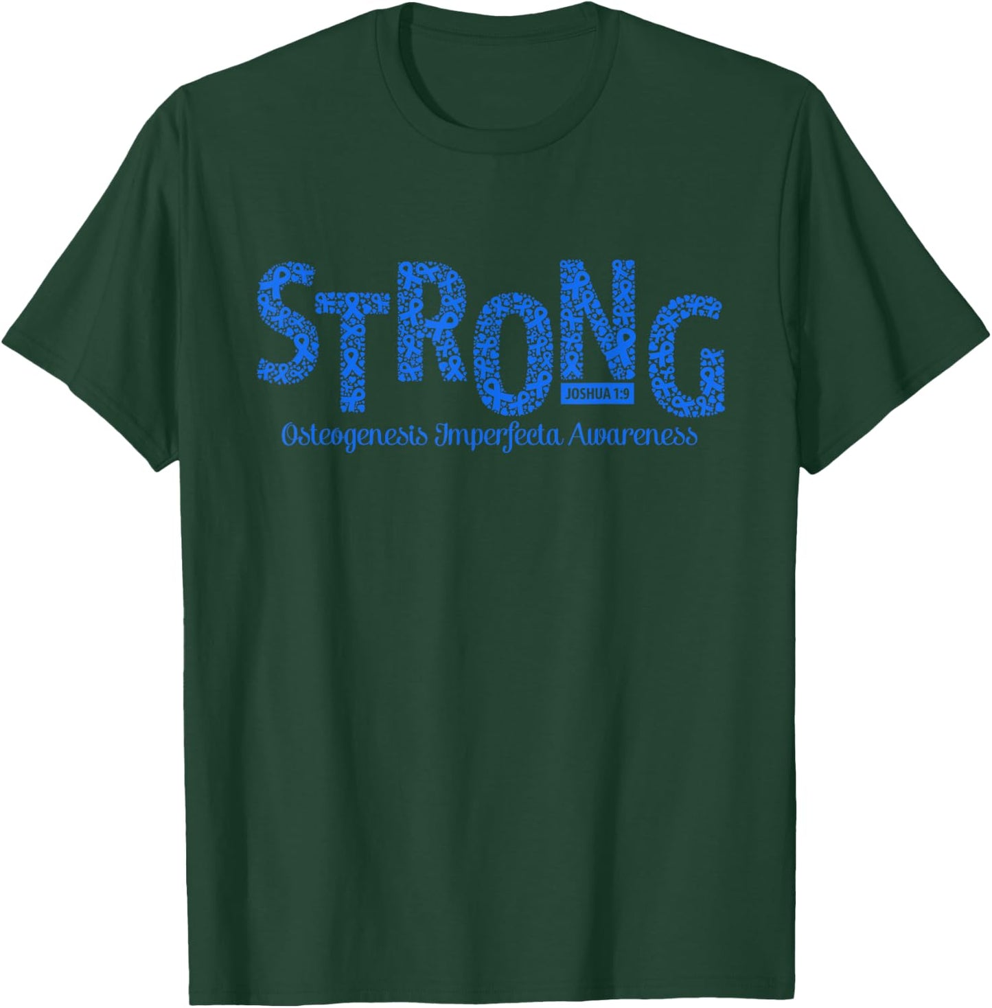 Strong Osteogenesis Imperfecta Awareness Warrior Christian T-Shirt - T-Shirt | Forest