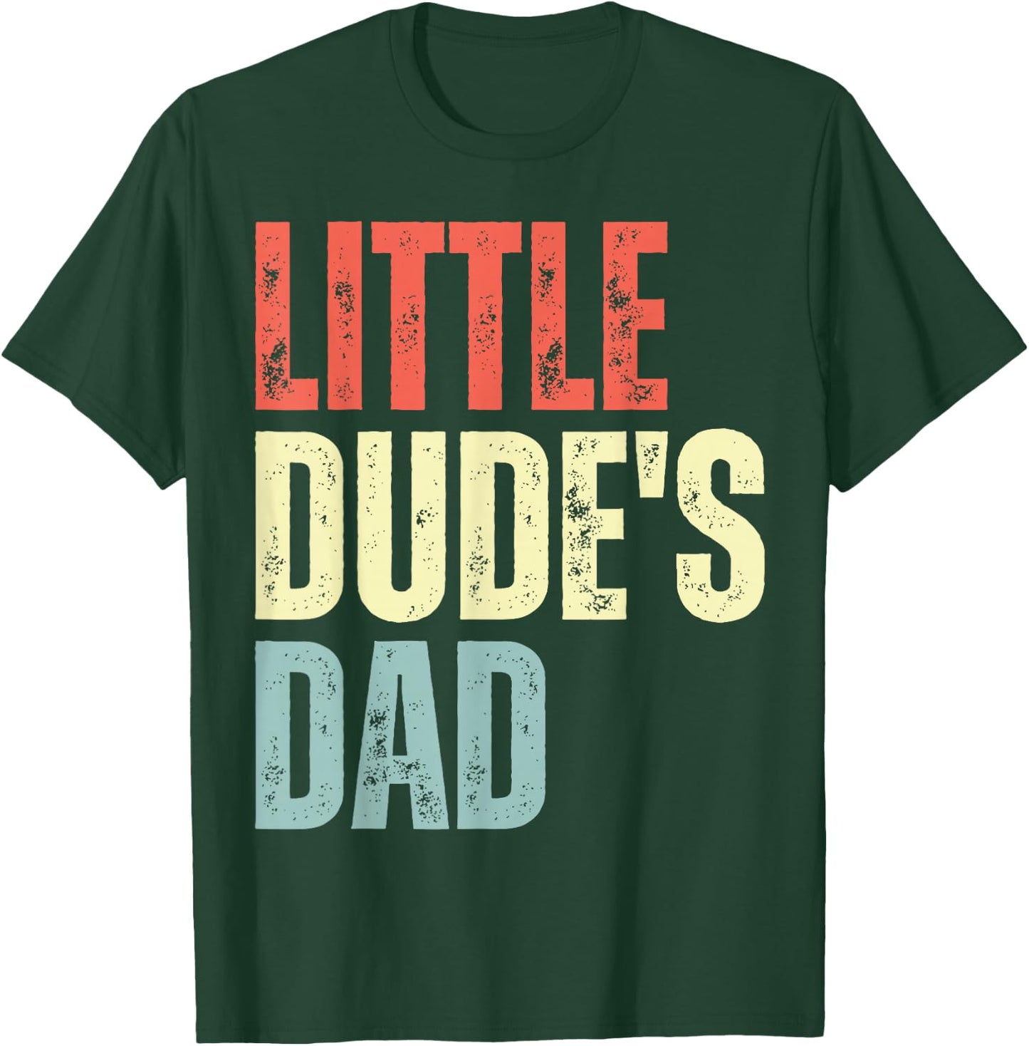 Little Dudes Dad Vintage, Little Dudes Dad T-Shirt - T-Shirt | Forest