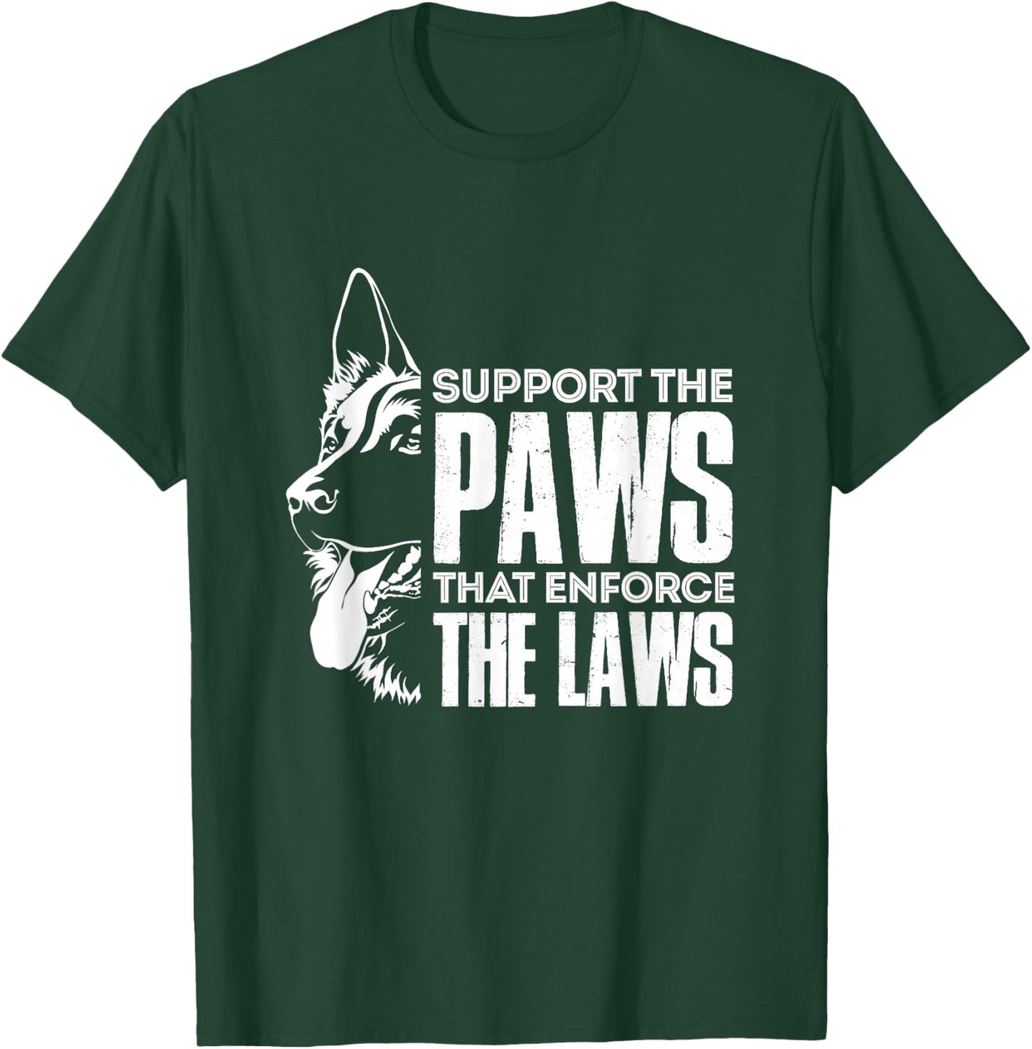 K9 Police Dog Support The Paws That Enforce The Laws T-Shirt - T-Shirt | Forest