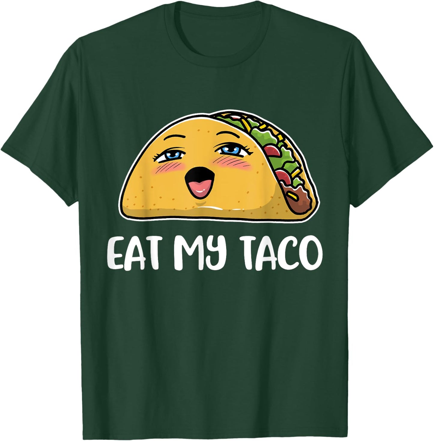 Eat My Taco T-Shirt - T-Shirt | Forest