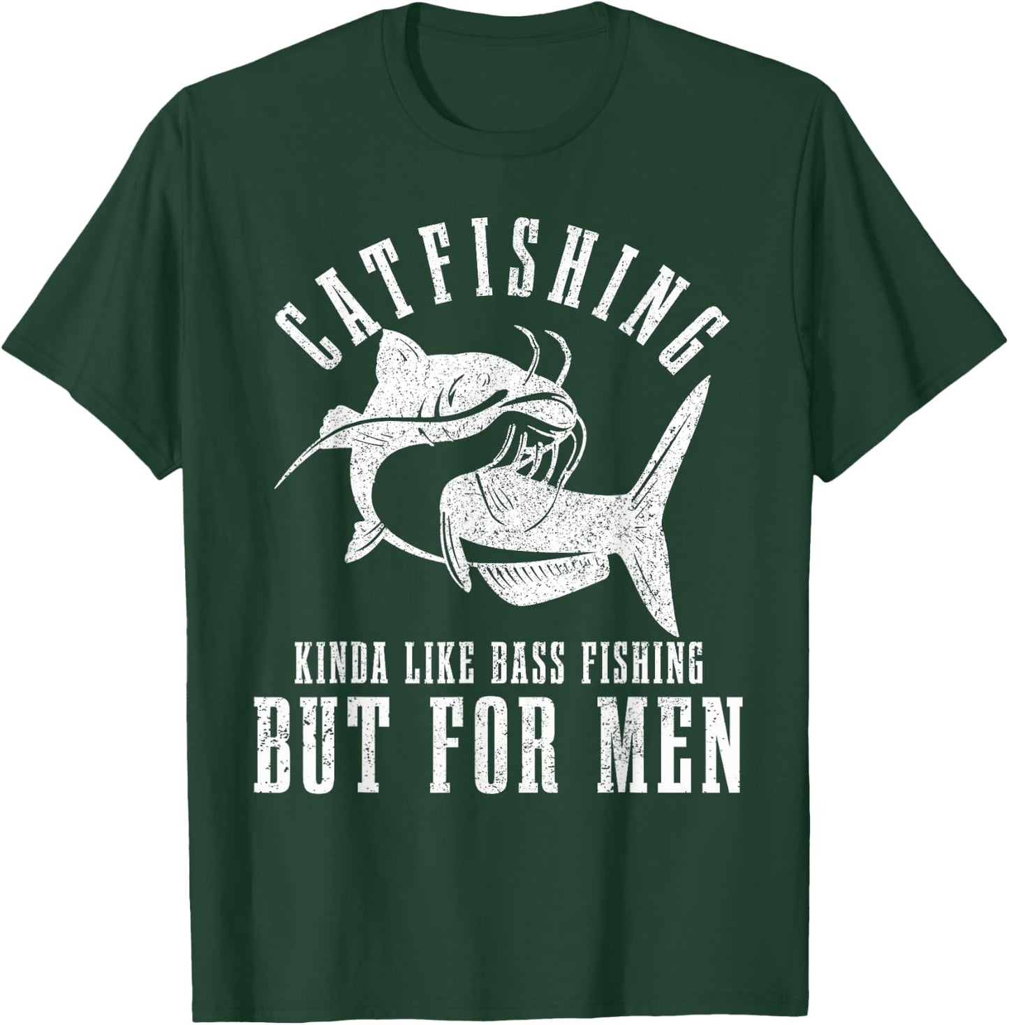 Catfishing Kinda Like Bass Fishing But Funny Catfish T-Shirt - T-Shirt | Forest
