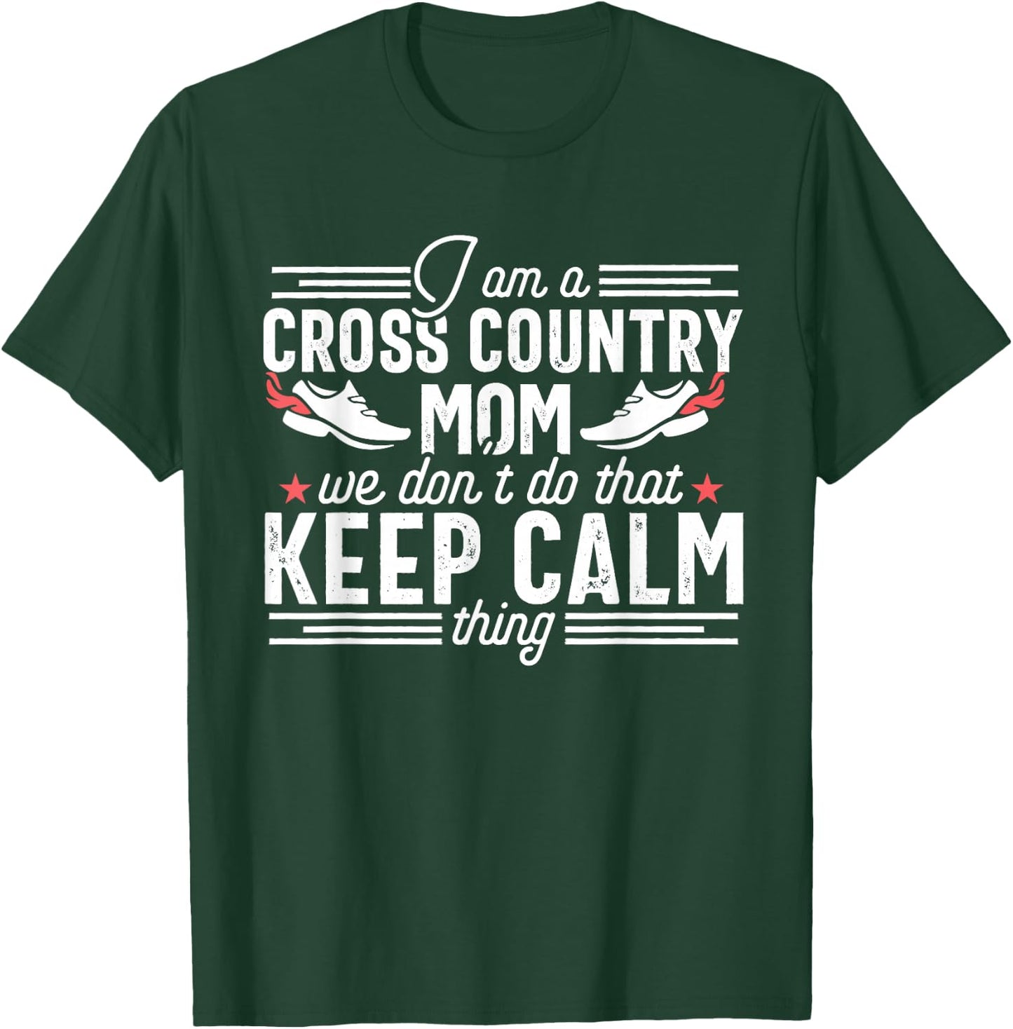 Funny Keep Calm Proud Mom Cross Country XC Runner Mother T-Shirt - T-Shirt | Forest