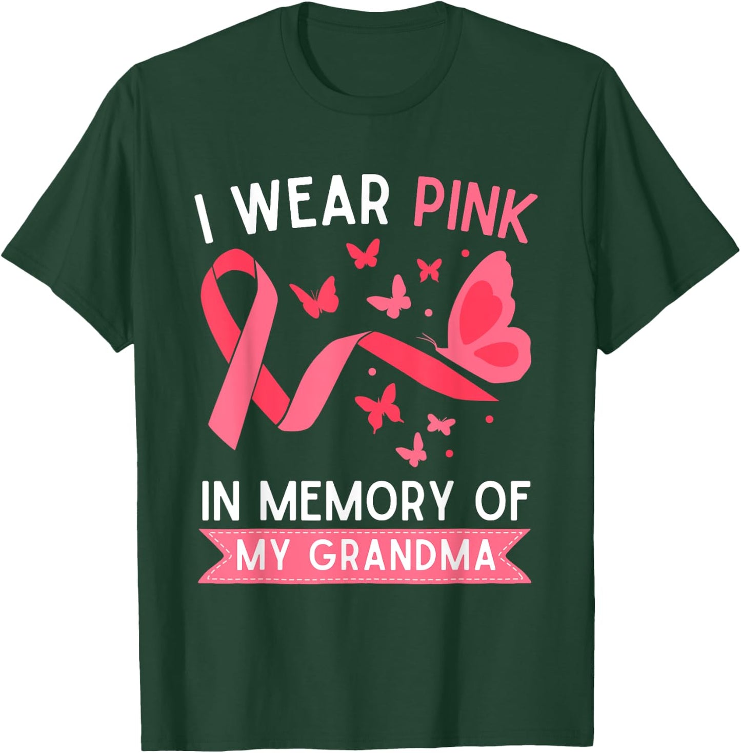 I Wear Pink In Memory Of My Grandma T-Shirt - T-Shirt | Forest