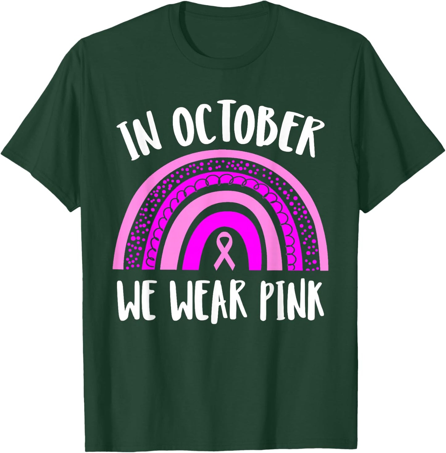 Breast Cancer Awareness Month | Pink Rainbow | & T-Shirt - T-Shirt | Forest