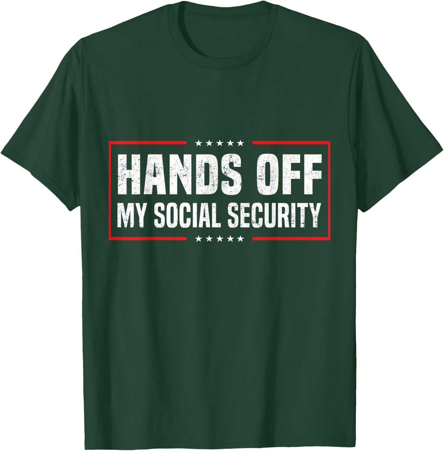 Hands Off My Social Security T-Shirt - T-Shirt | Forest