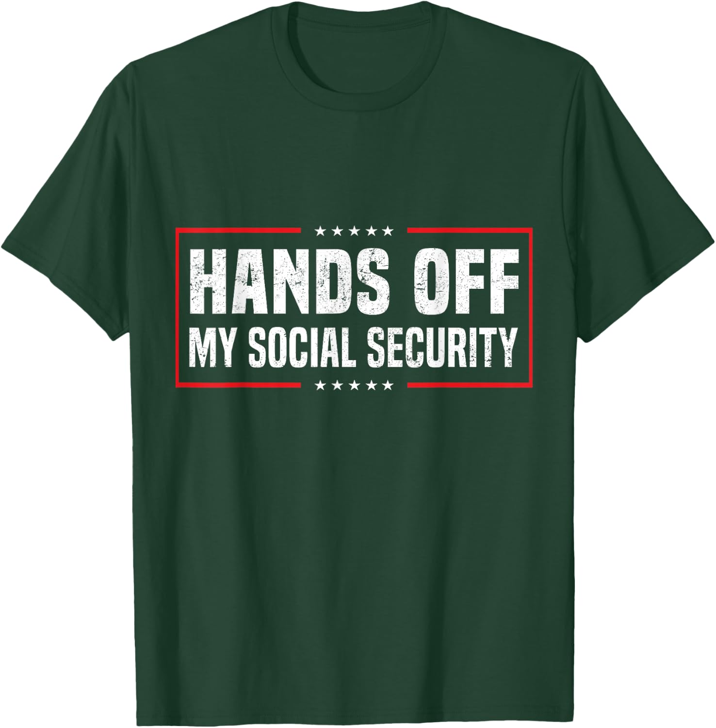 Hands Off My Social Security T-Shirt - T-Shirt | Forest