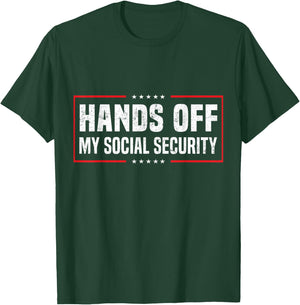 Hands Off My Social Security T-Shirt - T-Shirt | Forest