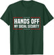 Hands Off My Social Security T-Shirt - T-Shirt | Forest