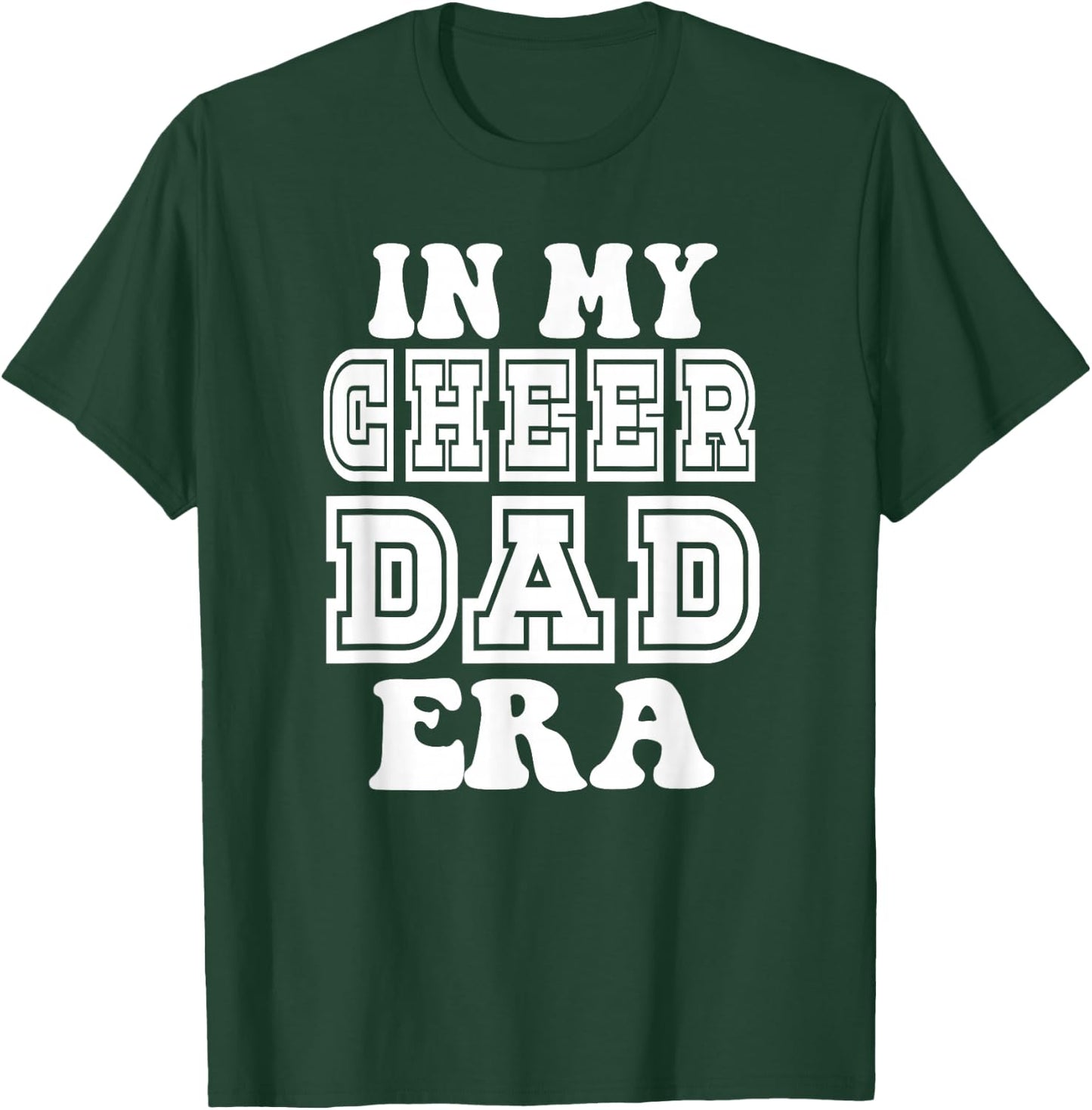 In My Cheer Dad Era Men Dad Cheerleader Father T-Shirt - T-Shirt | Forest