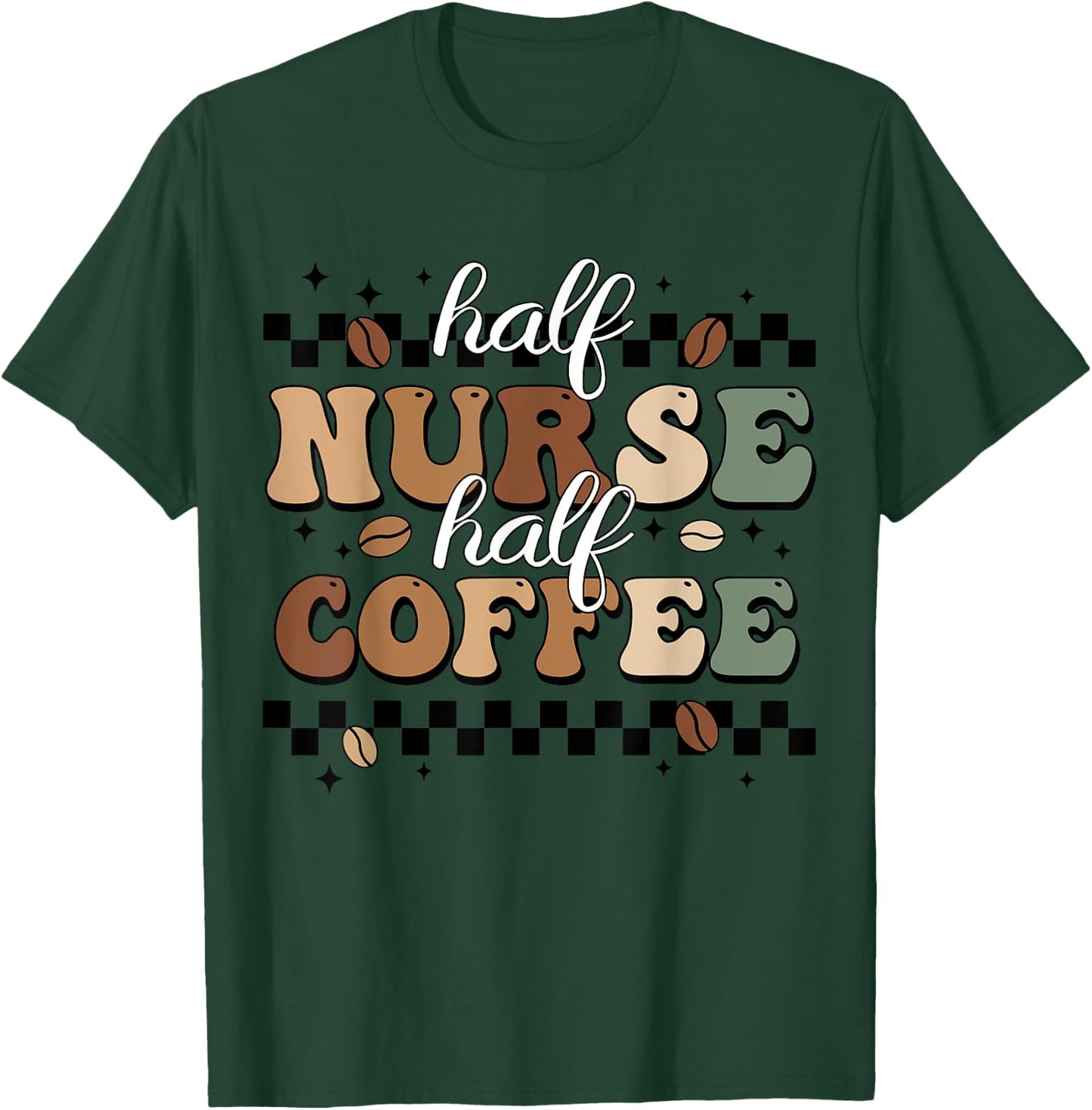 Half Nurse Coffee Nurse Gifts Nurse Week Gifts Funny Nurse T-Shirt - T-Shirt | Forest