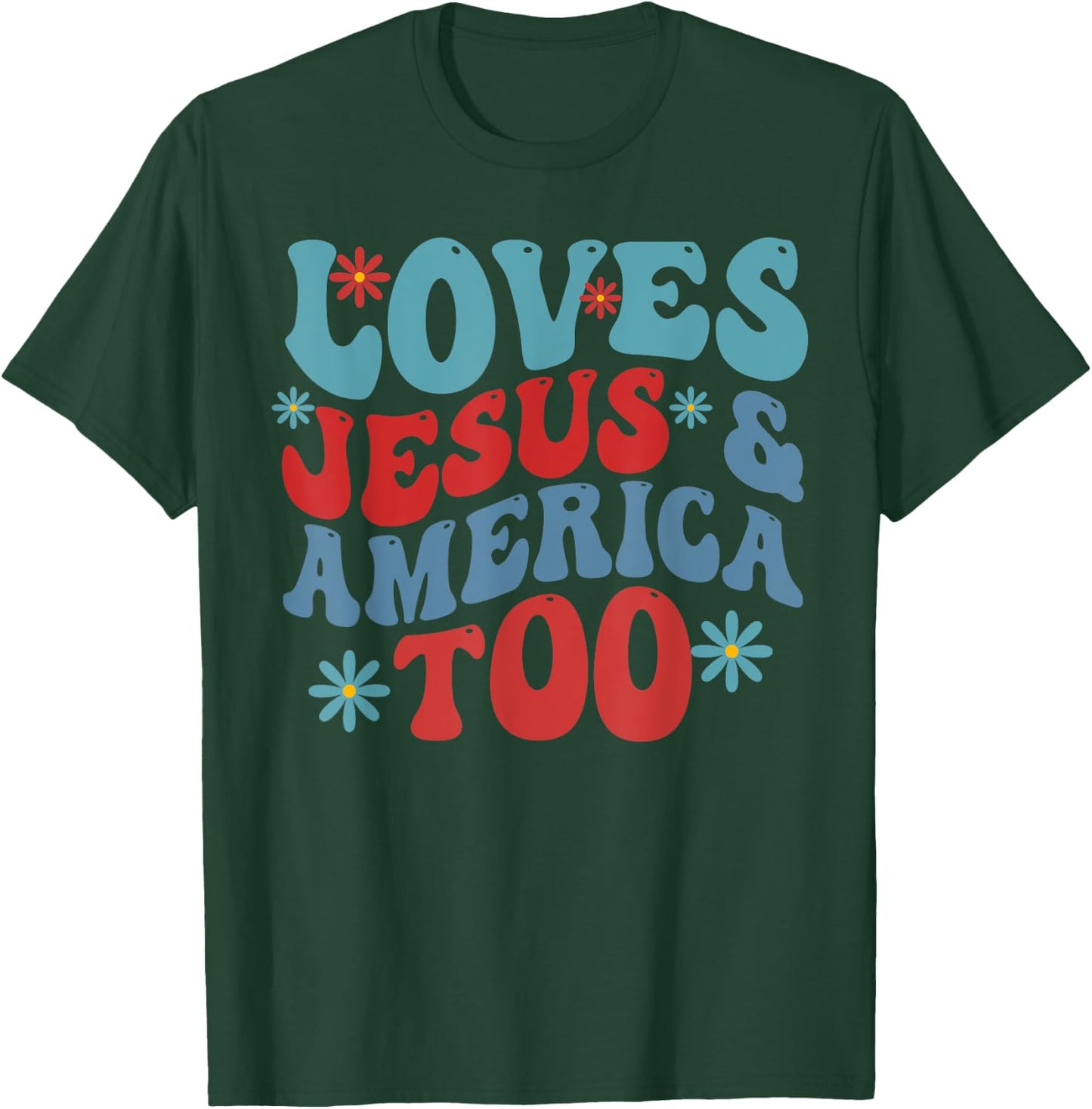 Loves Jesus and America Too 4th of July Groovy God Christian Women Kids Men T-Shirt - T-Shirt | Forest