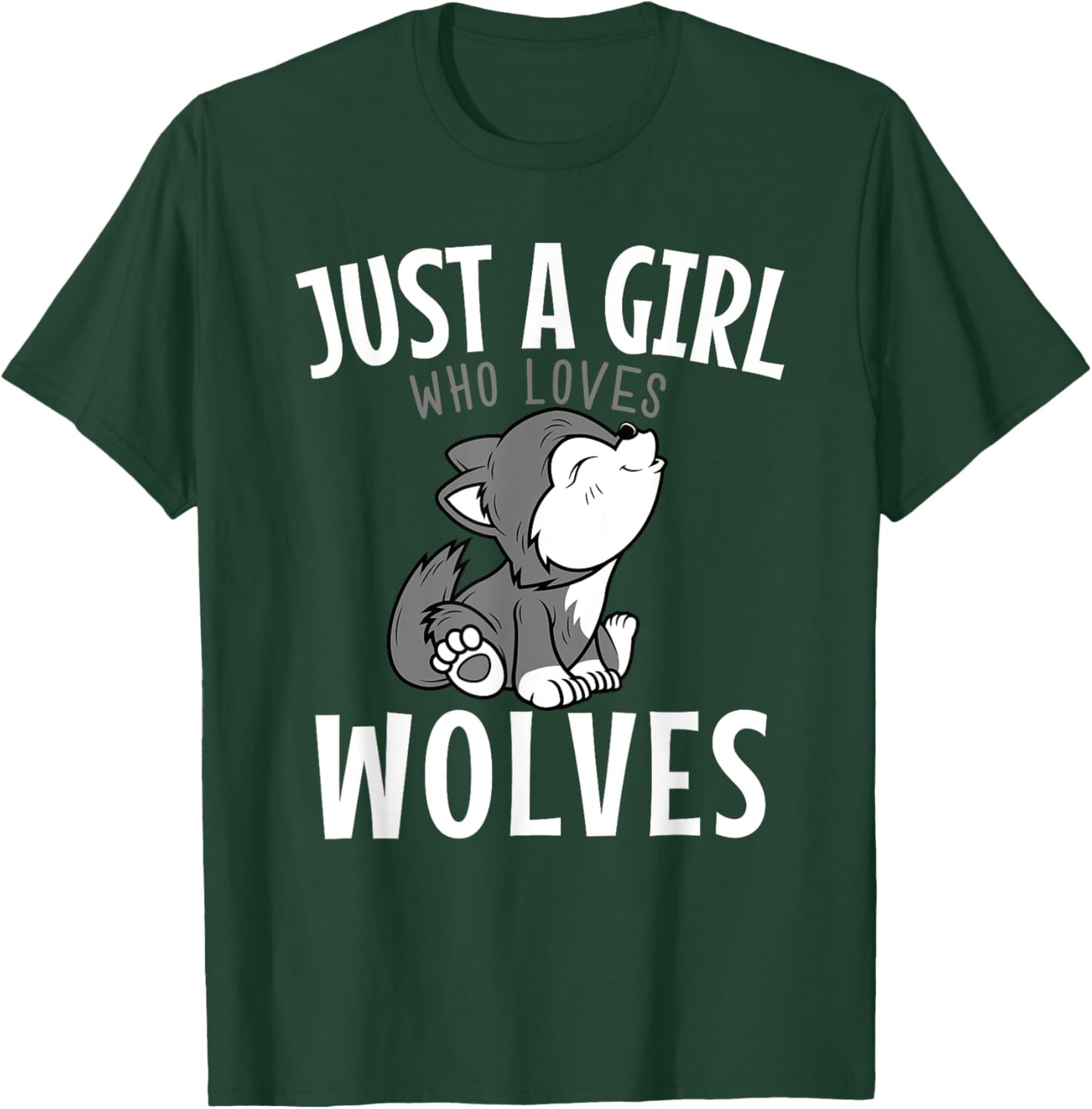 Just A Girl Who Loves Wolves Funny Wolf Doglike Lover Outfit T-Shirt - T-Shirt | Forest