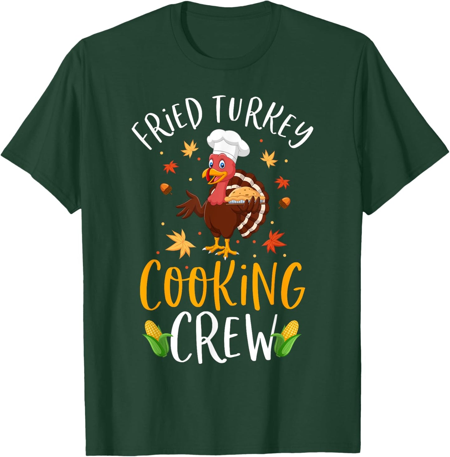 Thanksgiving Cooking Team Funny Fried Turkey Cooking Crew T-Shirt - T-Shirt | Forest
