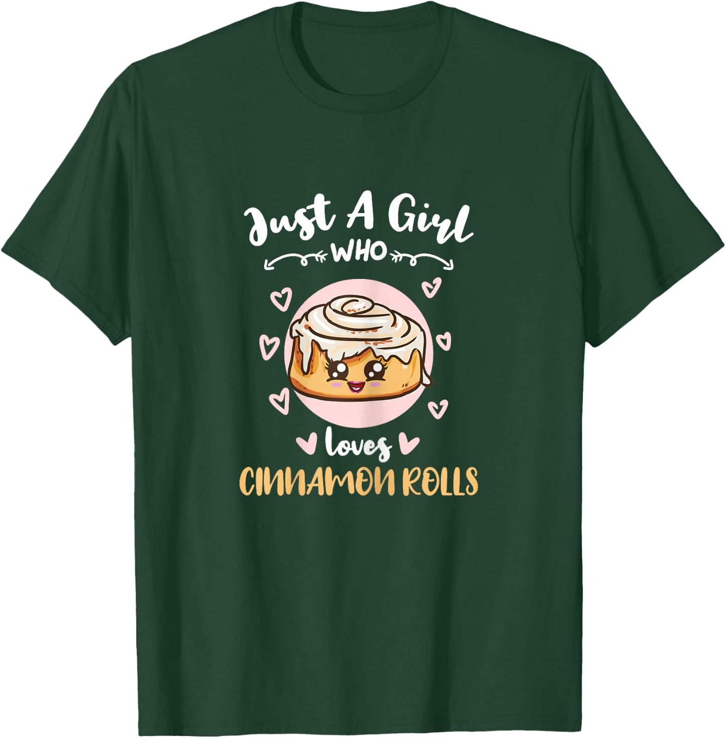 Just A Girl Who Loves Cinnamon Rolls T-Shirt - T-Shirt | Forest