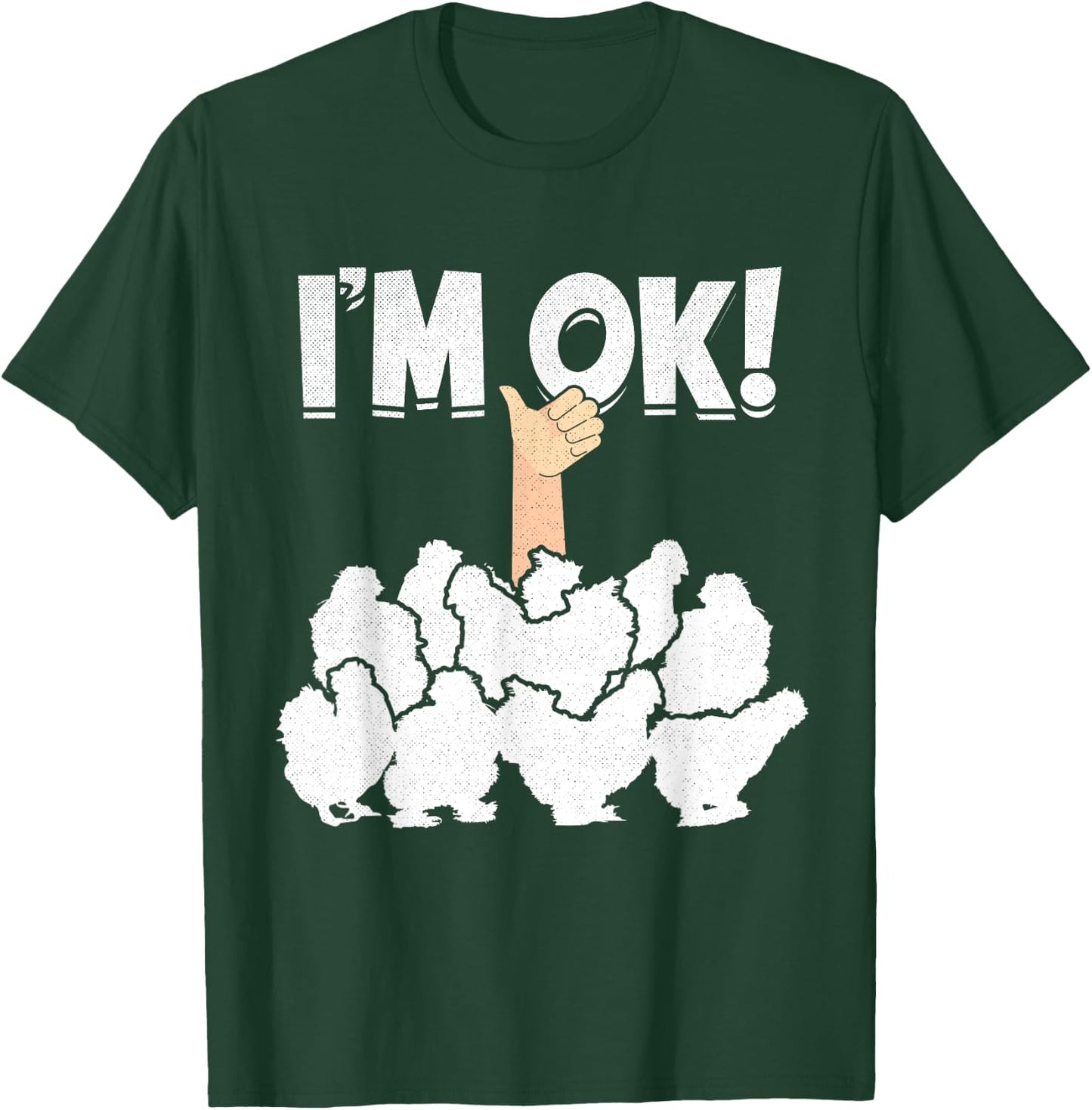 I'M OK! Silky Chickens Silkies Funny Silkie Chicken T-Shirt - T-Shirt | Forest