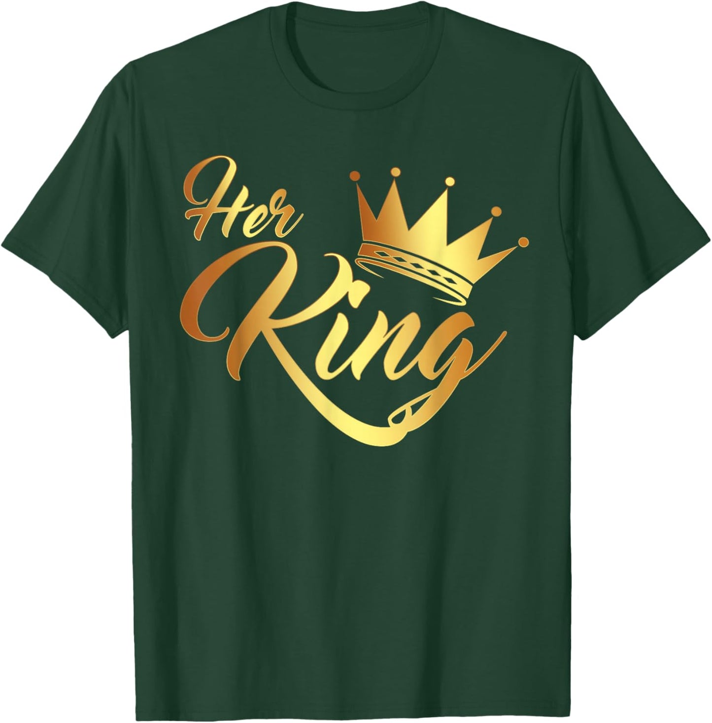 I'm Her King Husband and Wife Anniversary for Couple T-Shirt - T-Shirt | Forest