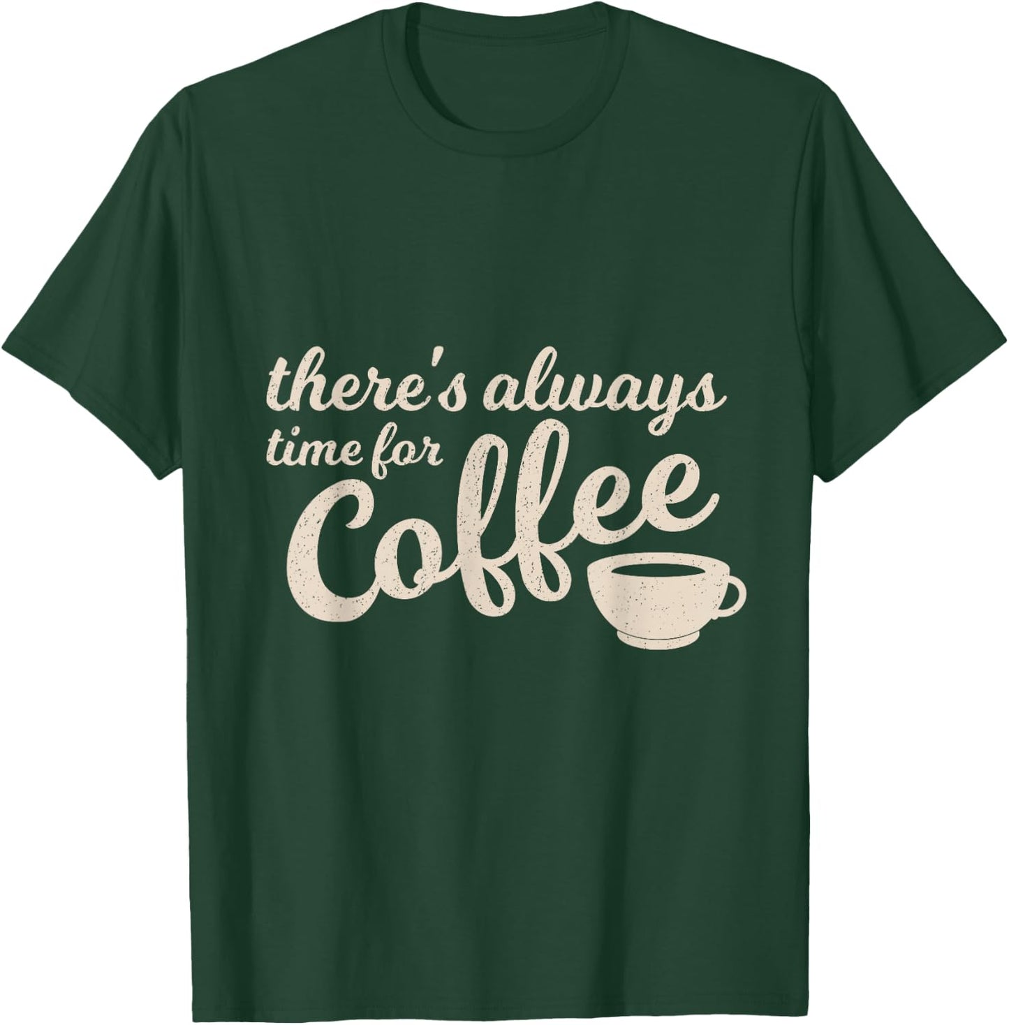 Coffee Lover, Time for Coffee funny Coffee T-Shirt - T-Shirt | Forest