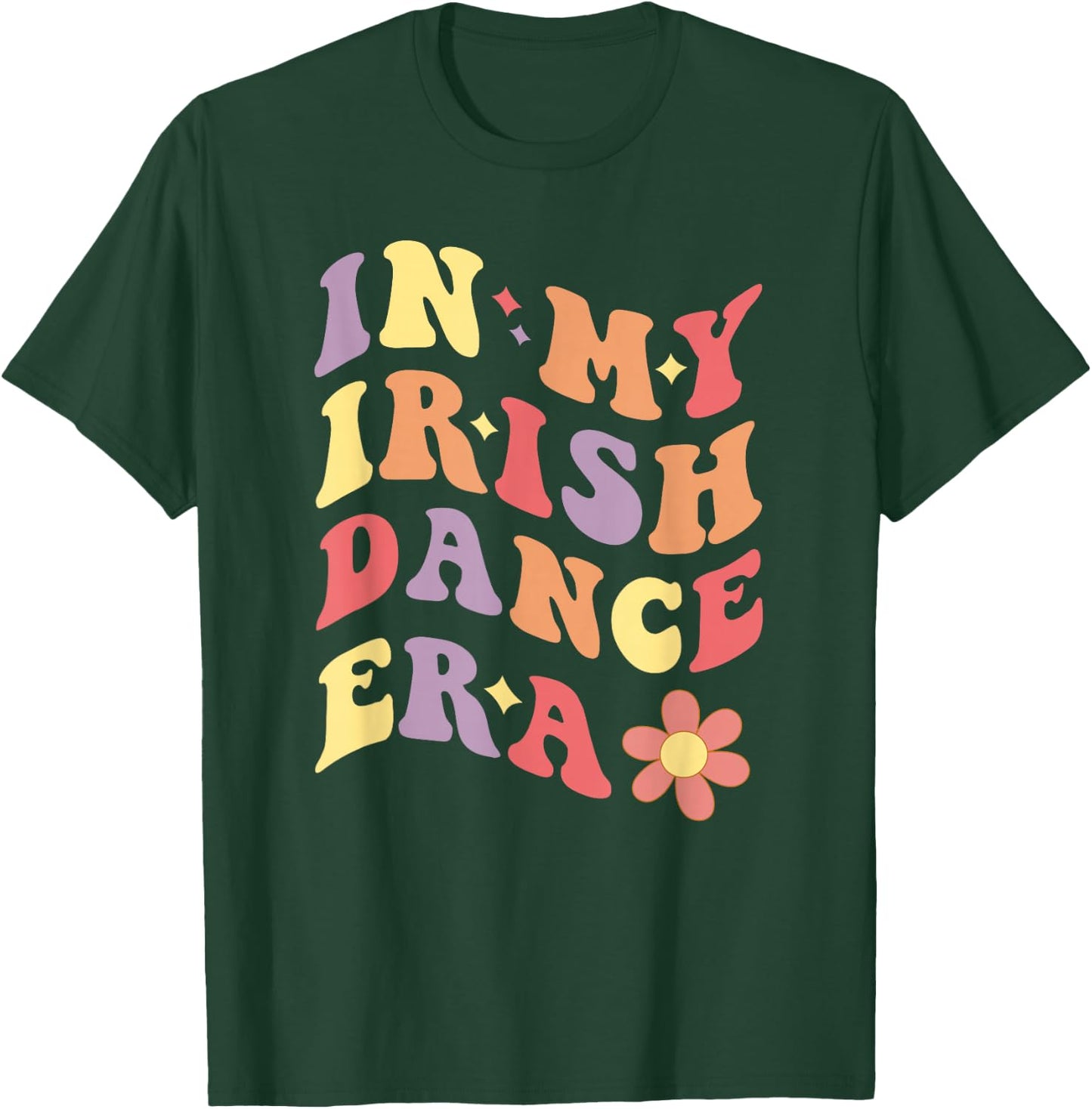 Girls Women In My Irish Dance Era T-Shirt - T-Shirt | Forest
